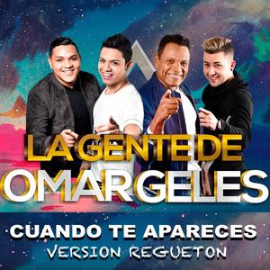 Cuando Te Apareces (Versión Regueton) - La Gente De Omar Geles