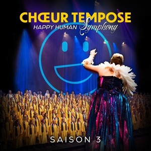 Happy Human Symphony - Choeur Tempose - Saison 3