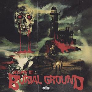 BURIAL GROUND 3 (Explicit)