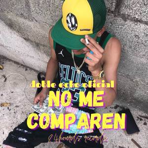 NO ME COMPAREN (Explicit)