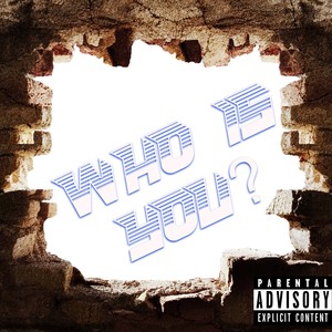 Who Is You (Explicit)