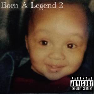 Born A Legend 2 (Explicit)