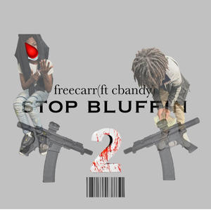 stop bluffin (feat. cbandy)