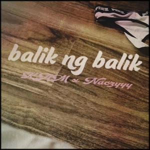 balik ng balik (feat. Naczyyy)