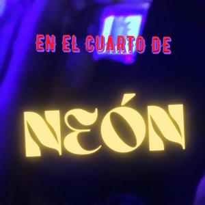 En El Cuarto De Neón (Explicit)