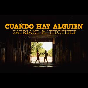 CUANDO HAY ALGUIEN (feat. RUBEN SATRIANI) (Explicit)