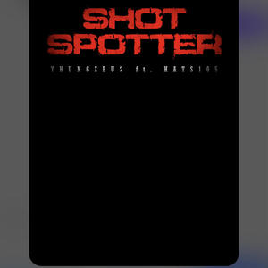 Shot Spotter (feat. Hats105) [Explicit]