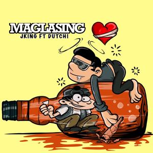 Maglasing (feat. Dutchi) [Explicit]