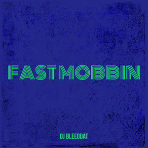 Fast Mobbin (Explicit)