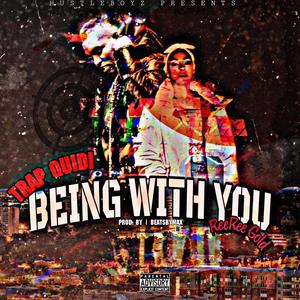 BEING WITH YOU (feat. REE REE GOLD) [Explicit]