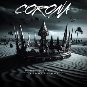 Corona (feat. Moiswaguer & Rigo06) (Explicit)