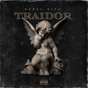 TRAIDOR (feat. Dowel King) [Explicit]