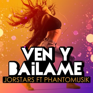 Ven Y Bailame (feat. Phantomusik)