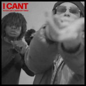 I Can't (feat. Truestory Tweez) [Explicit]