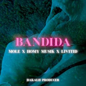Bandida (feat. Mole, Livitid & Dakalii producer)