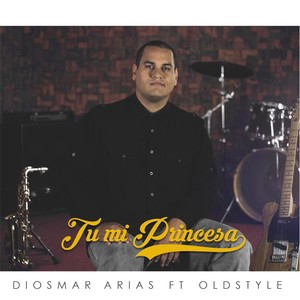 Tu Mi Princesa (feat. Diosmar Arias)