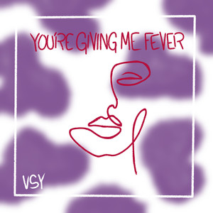 You're Giving Me Fever