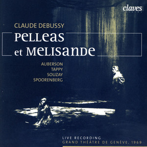 Debussy: Pelléas et Mélisande (Live Recording, Geneva 1969)