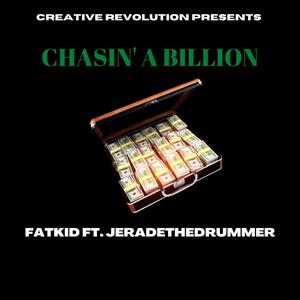 Chasin' A Billion (feat. JeradeTheDrummer)