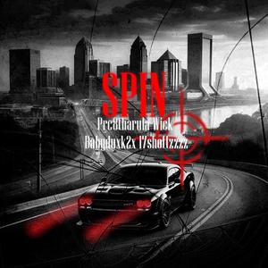 Spin (feat. Prc8tharula, Wick & 17shottzzzz) [Explicit]