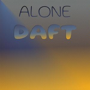 Alone Daft