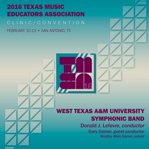 2016 Texas Music Educators Association (TMEA) : West Texas A and M University Symphonic Band