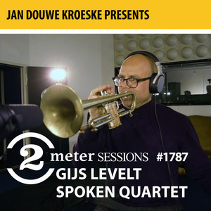 Jan Douwe Kroeske presents: 2 Meter Sessions #1787 - Gijs Levelt Spoken Quartet