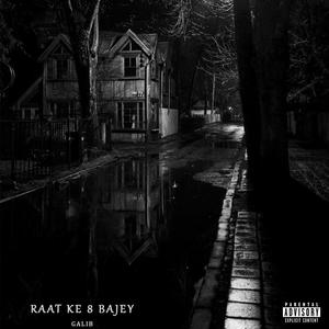 Raat Ke 8 Bajey (Explicit)