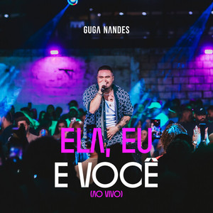 Ela, Eu e Você (Ao Vivo)