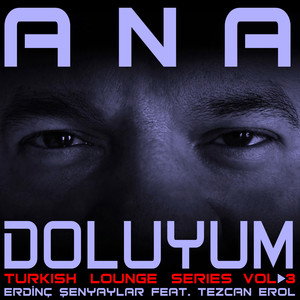 Ana Doluyum (Turkish Lounge Series, Vol.3)