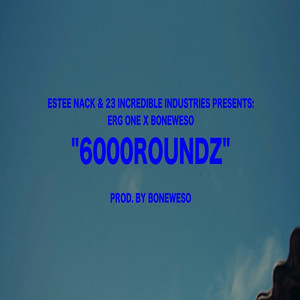 6000ROUNDZ (Explicit)
