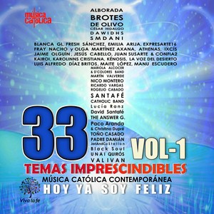 Música Católica Contemporánea, Vol. 1: Hoy Ya Soy Feliz (33 Temas Imprescindibles)