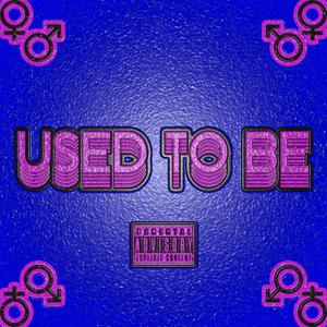 Used To Be(feat. Bailz Pagliacci) (Explicit)