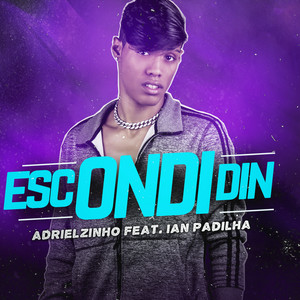 Escondidin (feat. Ian Padilha) (Brega/Funk) (Explicit)