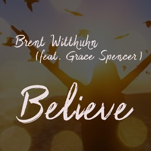 Believe(feat. Grace Spencer)