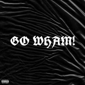 GO WHAM! (with fzzhsm) [Explicit]