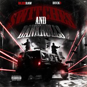SWITCHES AND BANKROLLS (feat. BUCK$) (Explicit)