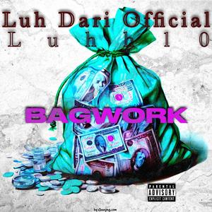 Bagwork (feat. Luhh10) [Explicit]