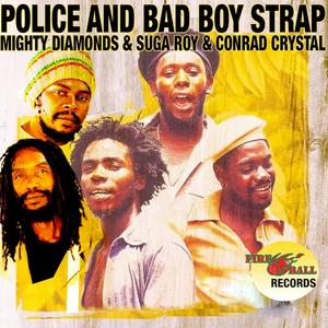 Police And Bad Boy Strap (feat. Mighty Diamonds)