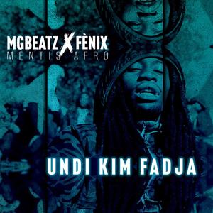 Undi Kim Fadja (feat. Fénix Mentis Afro) [Explicit]