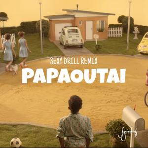 PAPAOUTAI, SEXY DRILL