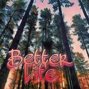 Better Life(feat. JKER) (Explicit)