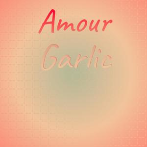 Amour Garlic