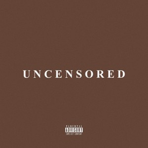 Uncensored Session I (Explicit)