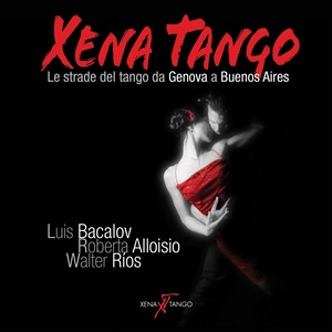 Xena Tango(Le strade del tango da Genova a Buenos Aires)