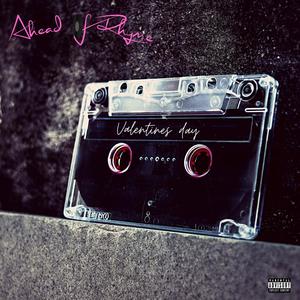 Valentines day(feat. Ahead of Rhyme) (Explicit)