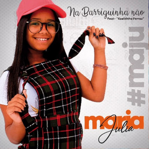 Na Barriguinha Não #Maju