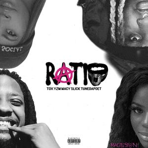 RATIO (feat. TOX, YZM, Macy $lick & Tunedapoet) [Explicit]