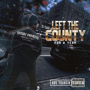 LEFT THE COUNTY FOR A YEAR (YG5 MIX) [Explicit]