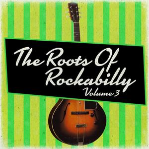 The Roots of Rockabilly, Vol. 3